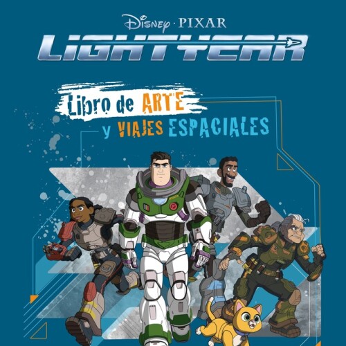 Lightyear. Libro De Arte Y Viajes Espaciales Lightyear. Libro De Arte Y Viajes Espaciales
