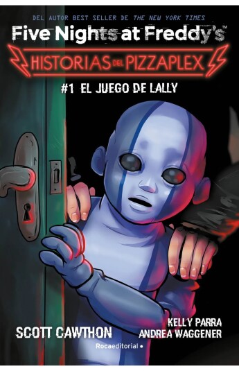 Five Nights at Freddy's. Historias del Pizzaplex 01 - El juego de Lally Five Nights at Freddy's. Historias del Pizzaplex 01 - El juego de Lally