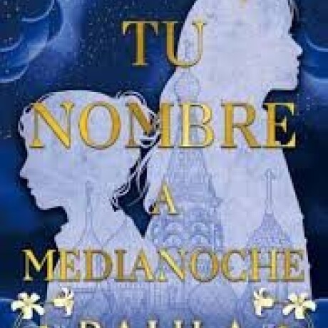 TU NOMBRE A MEDIANOCHE TU NOMBRE A MEDIANOCHE