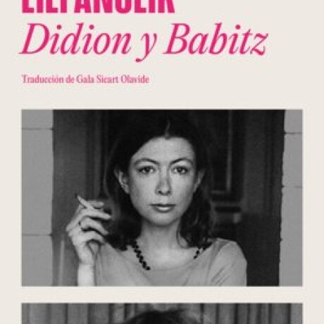 DIDION Y BABITZ DIDION Y BABITZ
