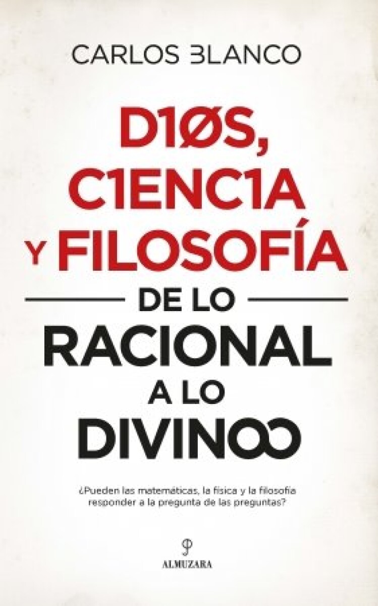 DIOS, CIENCIA Y FILOSOFIA: DE LO RACIONAL A LO DIVINO 
