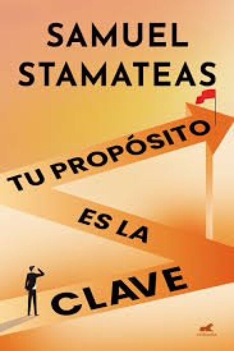 TU PROPOSITO ES LA CLAVE TU PROPOSITO ES LA CLAVE