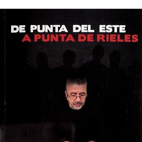 DE PUNTA DEL ESTE A PUNTA DE RIELES DE PUNTA DEL ESTE A PUNTA DE RIELES