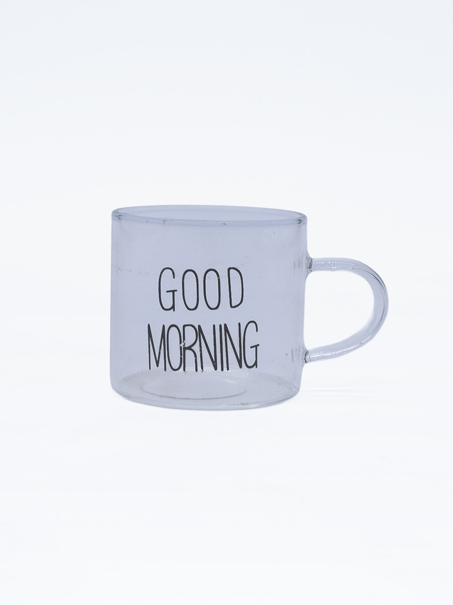 TAZA CAFÉ GOOD MORNING - TRANSPARENTE 