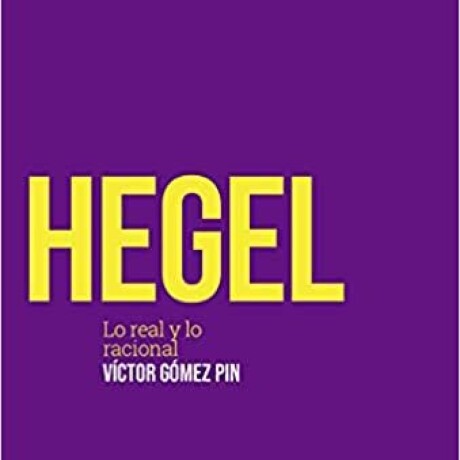 HEGEL: LO REAL Y LO RACIONAL HEGEL: LO REAL Y LO RACIONAL