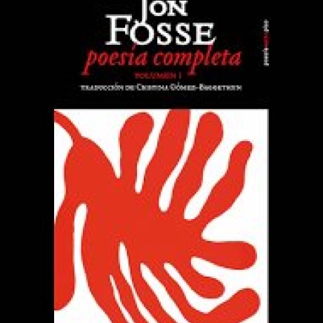 POESIA COMPLETA VOL 1 - JON FOSSE POESIA COMPLETA VOL 1 - JON FOSSE