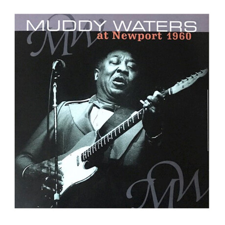 Waters, Muddy - At Newport 1960 Waters, Muddy - At Newport 1960