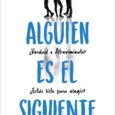 ALGUIEN ES EL SIGUIENTE ALGUIEN ES EL SIGUIENTE