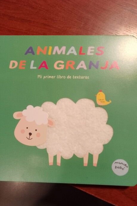 ANIMALES DE LA GRANJA MI PRIMER LIBRO DE TEXTURAS ANIMALES DE LA GRANJA MI PRIMER LIBRO DE TEXTURAS