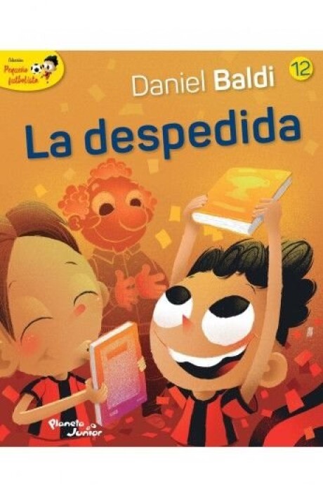 LA DESPEDIDA (PEQUEÑO FUTBOLISTA 12) LA DESPEDIDA (PEQUEÑO FUTBOLISTA 12)