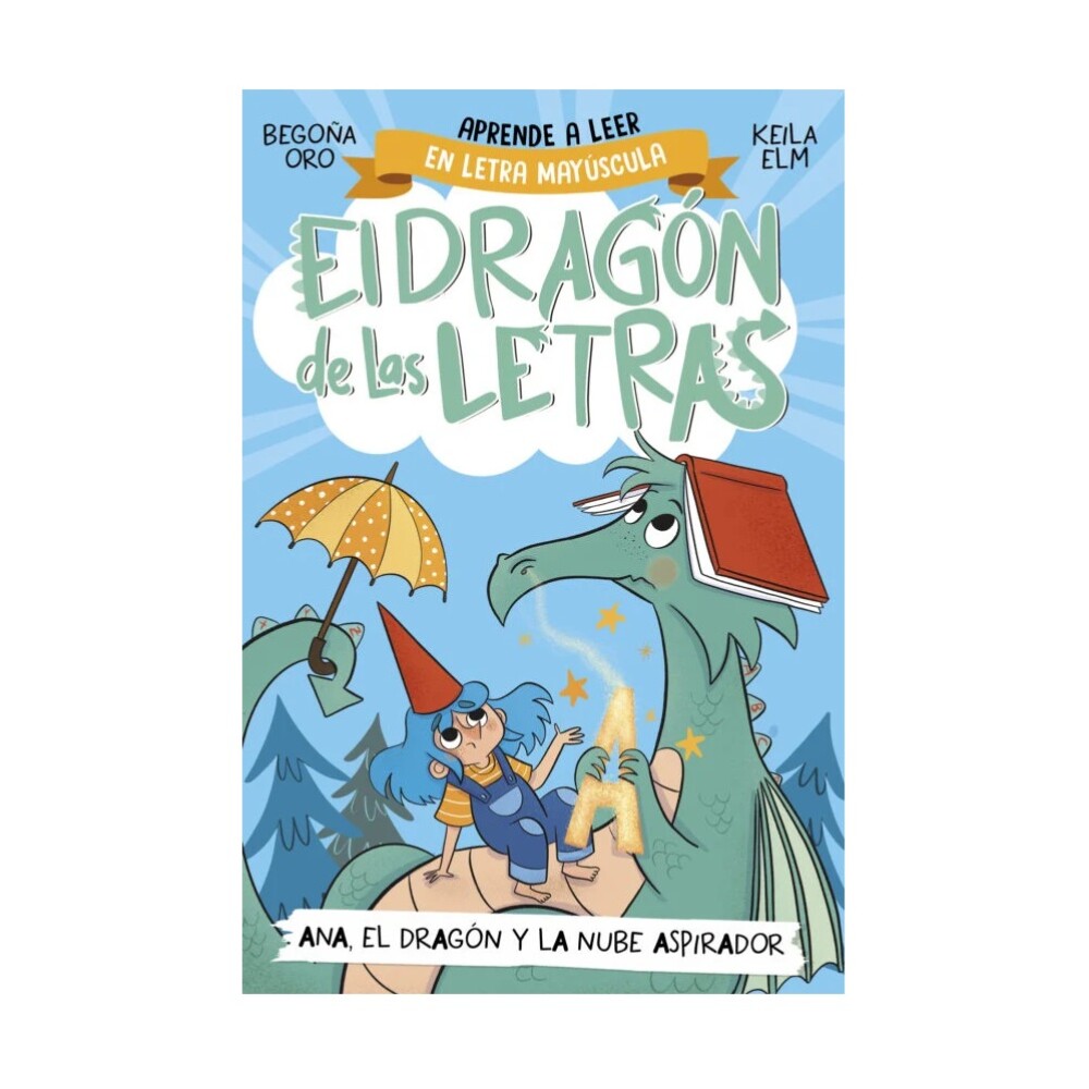DRAGON DE LAS LETRAS 1. ANA EL DRAGON Y DRAGON DE LAS LETRAS 1. ANA EL DRAGON Y