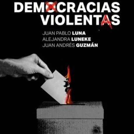 DEMOCRACIAS VIOLENTAS DEMOCRACIAS VIOLENTAS