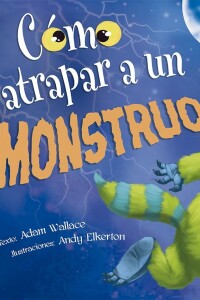 Cómo Atrapar A Un Monstruo Cómo Atrapar A Un Monstruo
