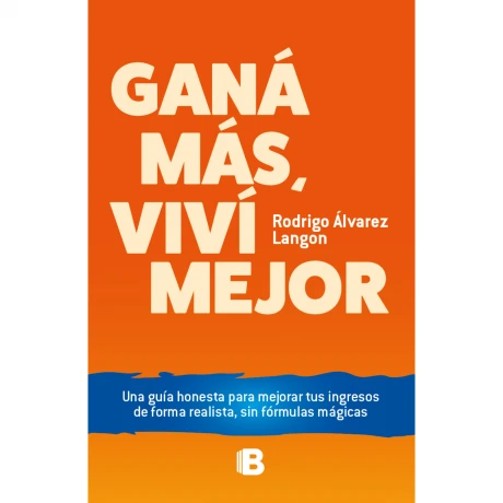 Libro Gana Más, Viví Mejor Rodrigo Álvarez Langon 001