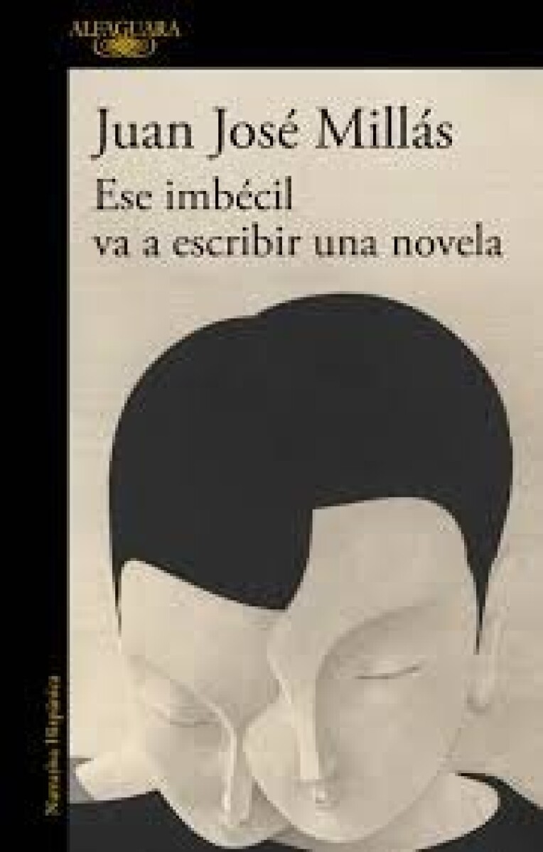 ESE IMBECIL VA A ESCRIBIR UNA NOVELA 