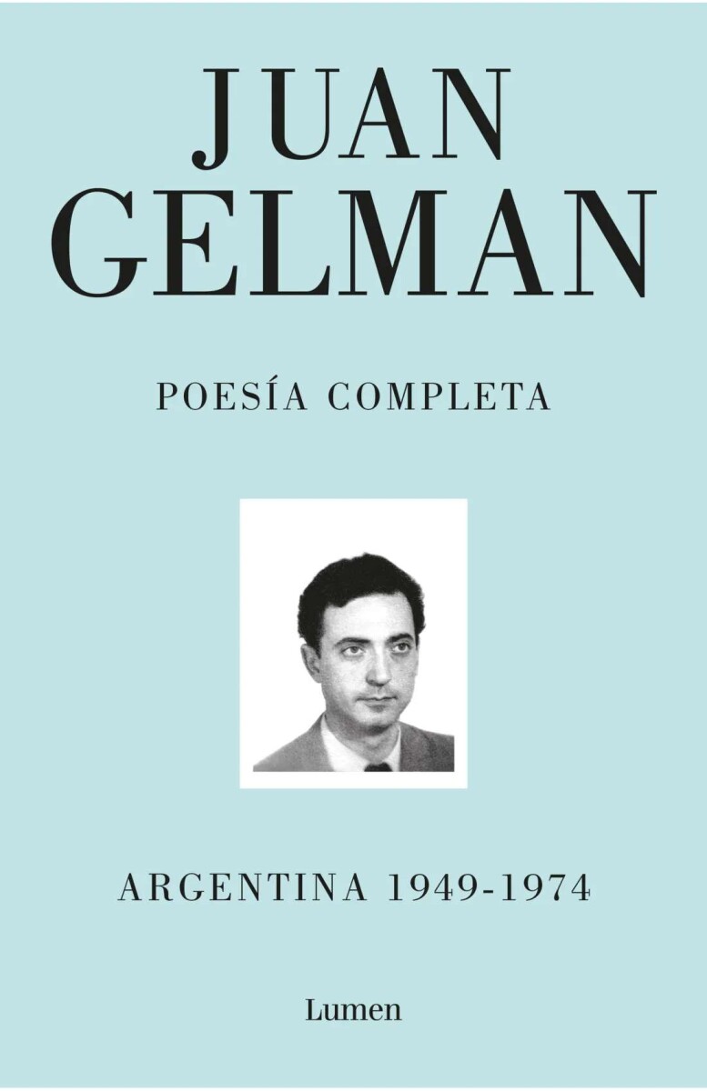 Poesía completa I. Argentina 1949-1974 