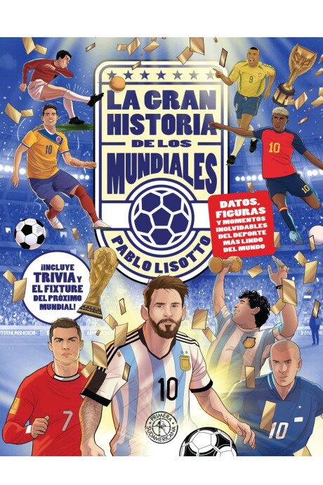 LA GRAN HISTORIA DE LOS MUNDIALES LA GRAN HISTORIA DE LOS MUNDIALES