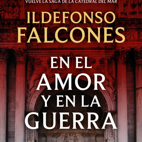 EN EL AMOR Y EN LA GUERRA (LA CATEDRAL DEL MAR 3) EN EL AMOR Y EN LA GUERRA (LA CATEDRAL DEL MAR 3)