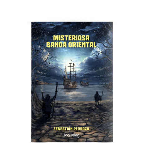 Libro Misteriosa Banda Oriental Sebastián Pedrozo 001