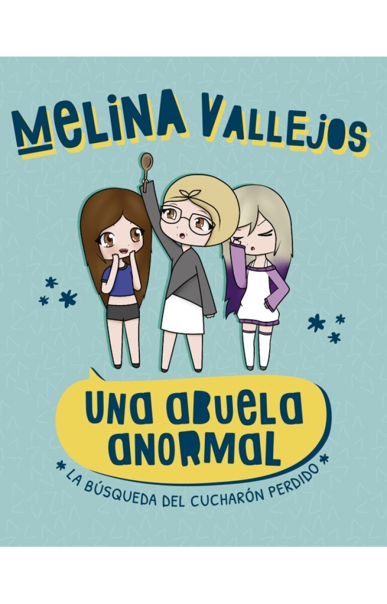 Una abuela anormal. La búsqueda del cucharón perdido 