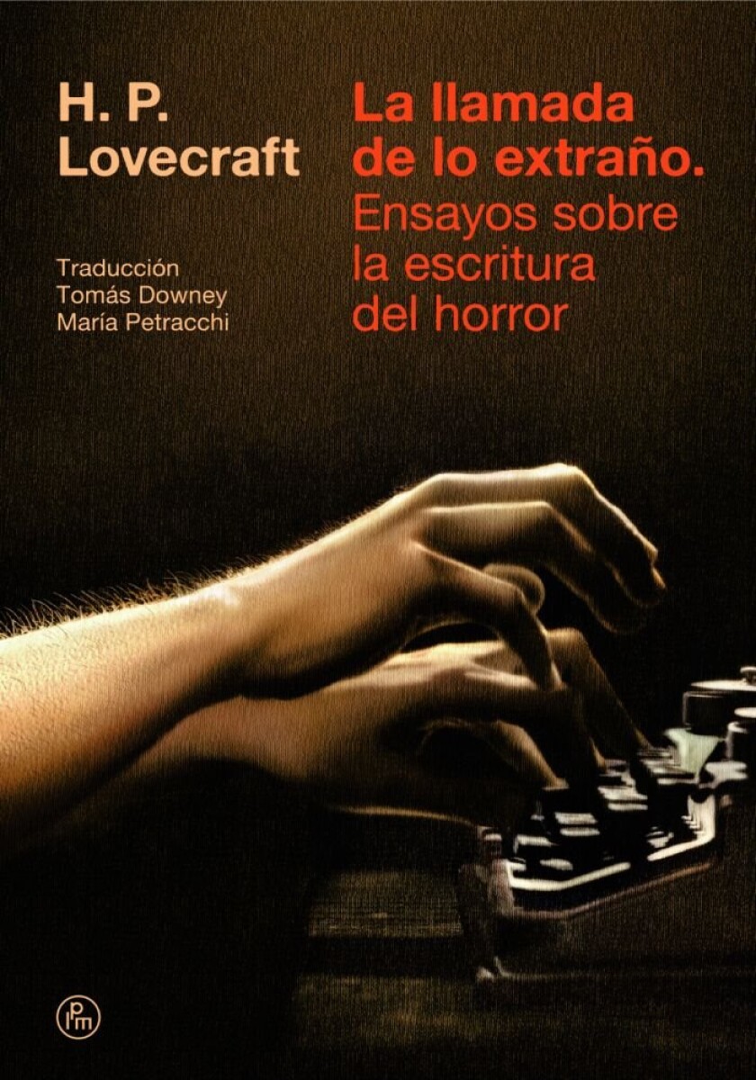 LA LLAMADA DE LO EXTRAÑO. ENSAYOS SOBRE LA ESCRITURA DEL HORROR 