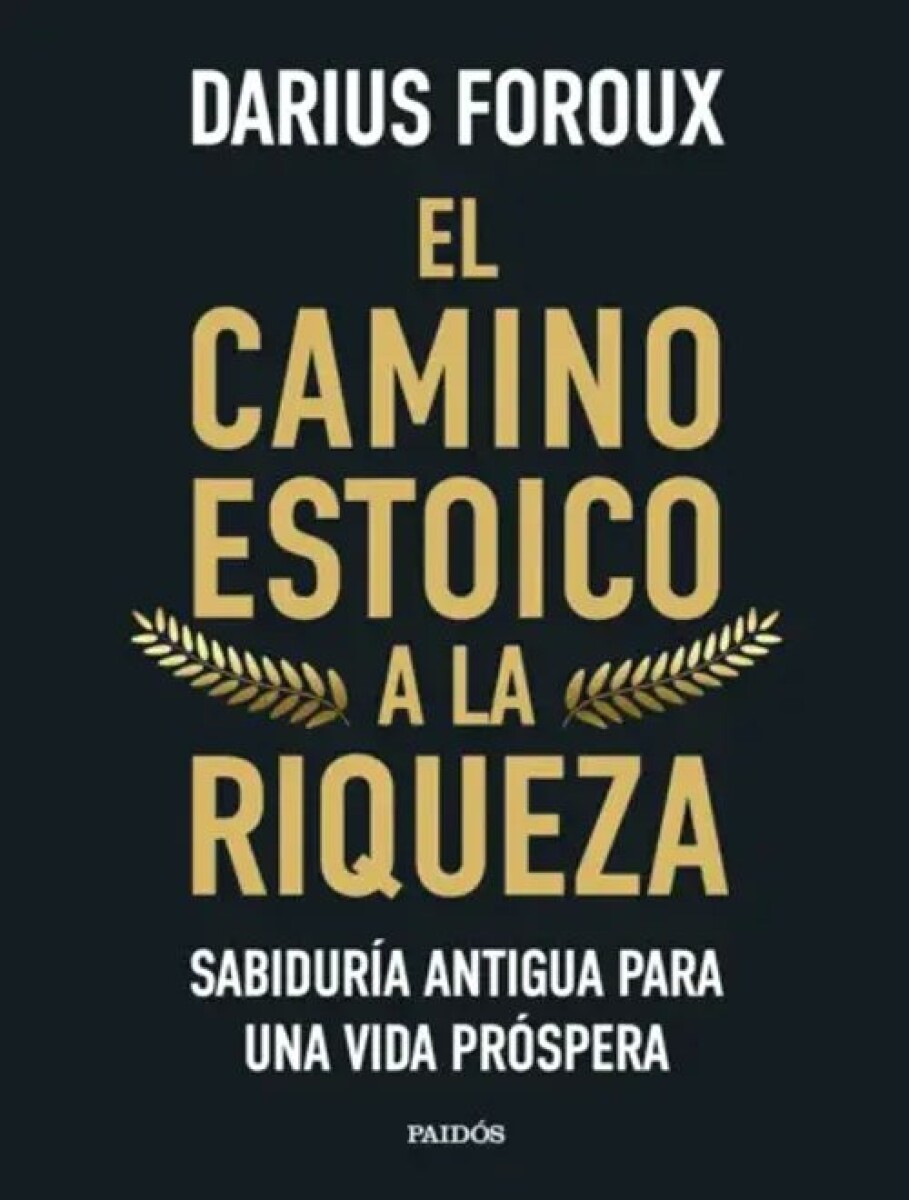 EL CAMINO ESTOICO A LA RIQUEZA 