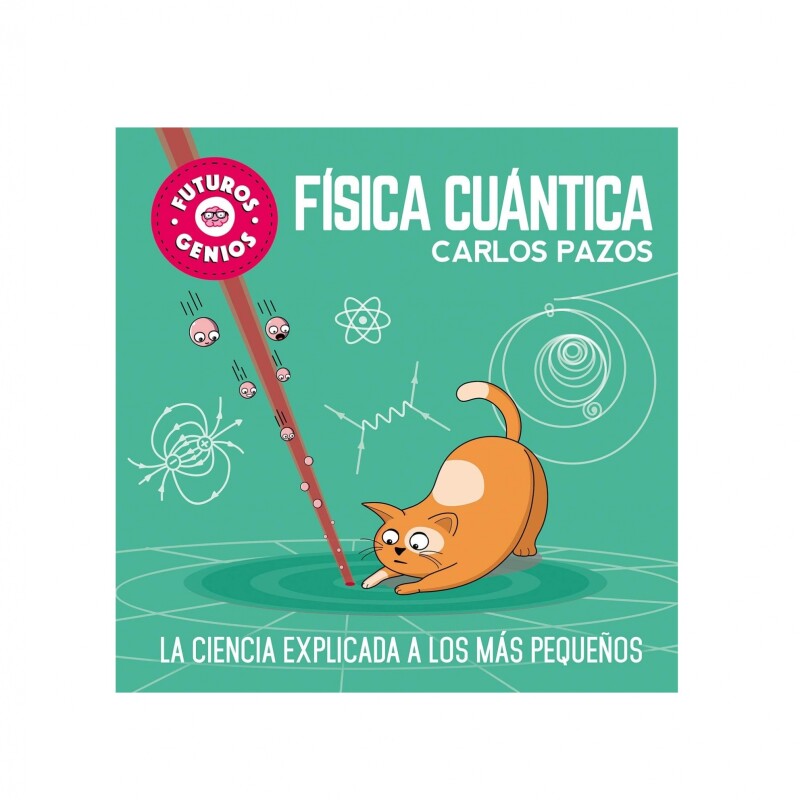 FUTUROS GENIOS 4 FISICA DE CUÁNTICA FUTUROS GENIOS 4 FISICA DE CUÁNTICA