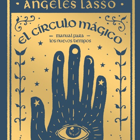 EL CIRCULO MAGICO - MANUAL PARA LOS NUEVOS TIEMPOS EL CIRCULO MAGICO - MANUAL PARA LOS NUEVOS TIEMPOS