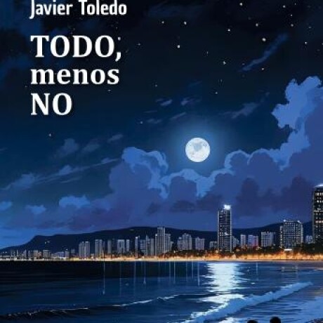 TODO, MENOS NO TODO, MENOS NO