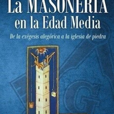 LA MASONERIA EN LA EDAD MEDIA LA MASONERIA EN LA EDAD MEDIA