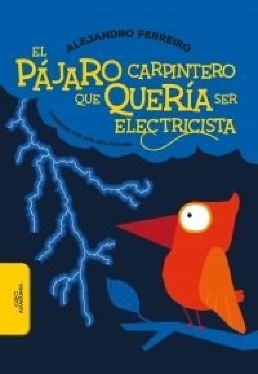 EL PAJARO QUE QUERIA SER ELECTRICISTA 