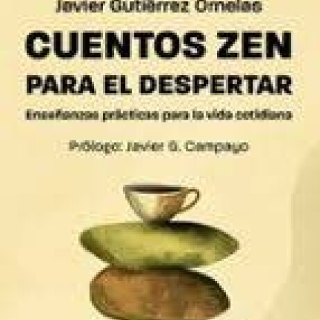 CUENTOS ZEN PARA EL DESPERTAR CUENTOS ZEN PARA EL DESPERTAR