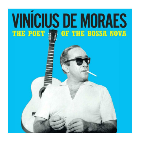 Vinicius De Moraes - The Poet Of The Bossa Nova (yellow Vinyl) - Vinilo Vinicius De Moraes - The Poet Of The Bossa Nova (yellow Vinyl) - Vinilo