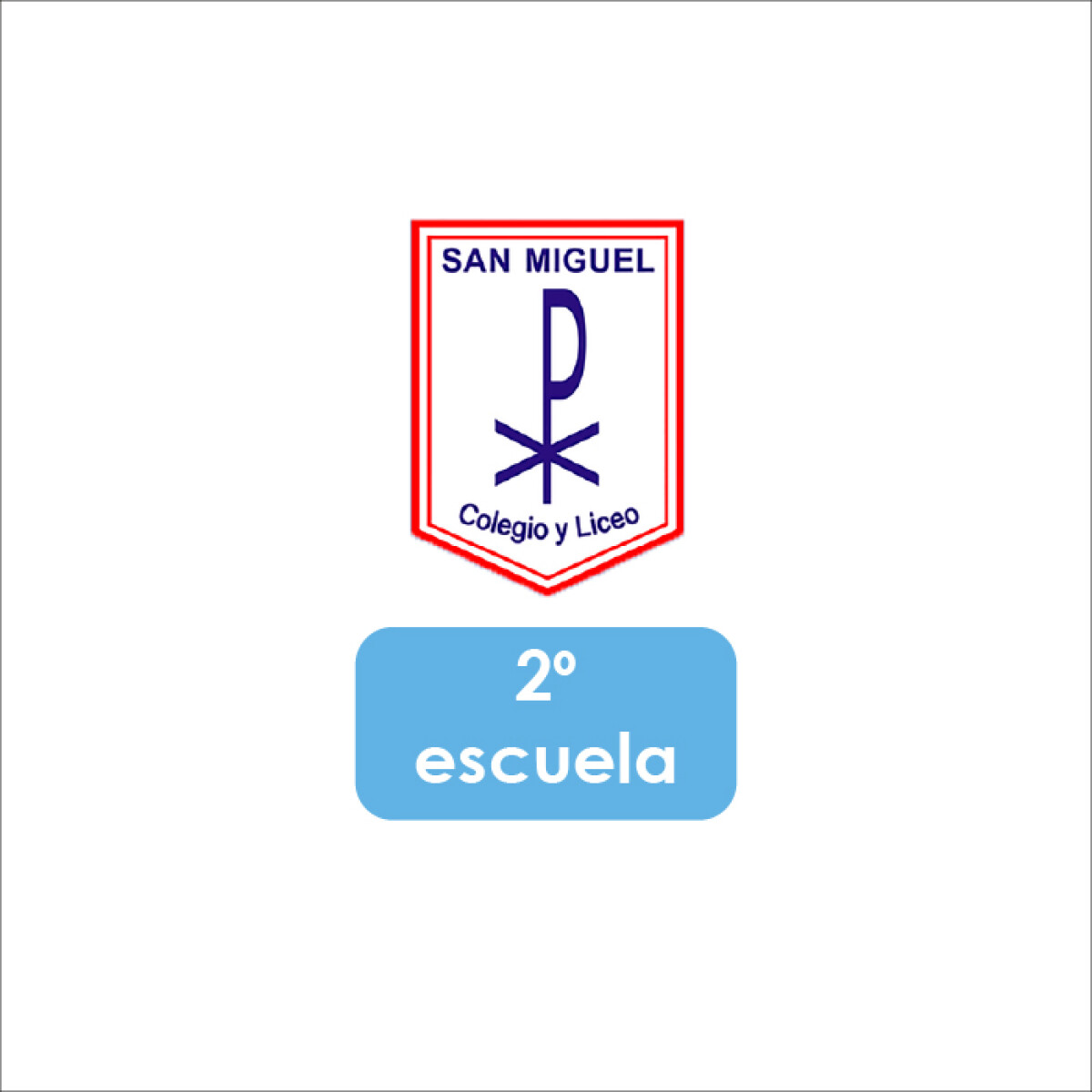 Lista de Materiales Escolares Colegio San Miguel - 2º Escuela 