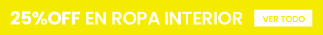 25% DE DESCUENTO EN ROPA INTERIOR