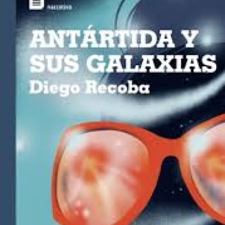 ANTARTIDA Y SUS GALAXIAS ANTARTIDA Y SUS GALAXIAS