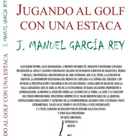 JUGANDO AL GOLF CON UNA ESTACA JUGANDO AL GOLF CON UNA ESTACA