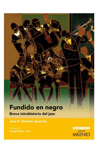 Fundido en negro. Breve intrahistoria del jazz Fundido en negro. Breve intrahistoria del jazz