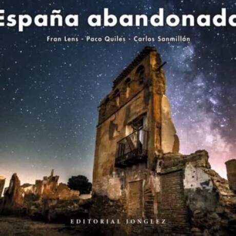 ESPAÑA ABANDONADA ESPAÑA ABANDONADA