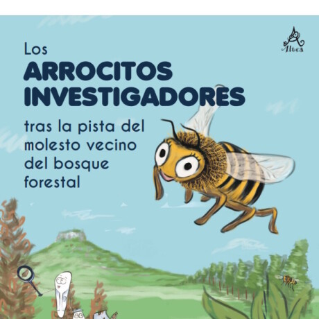 LOS ARROCITOS INVESTIGADORES 2 TRAS LA PISTA DEL MOLESTO VECINO DEL BOSQUE FORESTAL LOS ARROCITOS INVESTIGADORES 2 TRAS LA PISTA DEL MOLESTO VECINO DEL BOSQUE FORESTAL