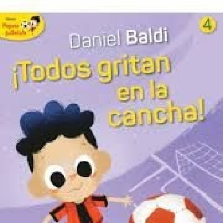 ¡TODOS GRITAN EN LA CANCHA! (PEQUEÑO FUTBOLISTA 4) ¡TODOS GRITAN EN LA CANCHA! (PEQUEÑO FUTBOLISTA 4)