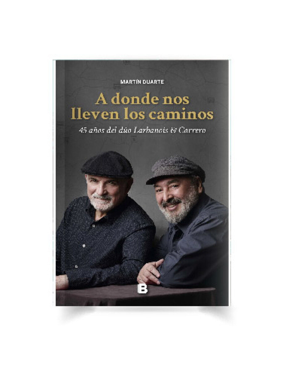 Libro a Donde Nos Lleven los Caminos Martín Duarte - 001 