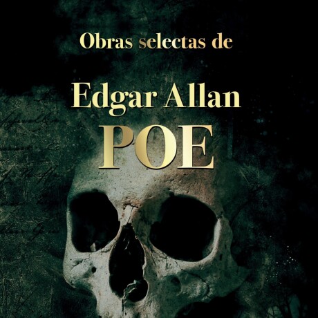 OBRAS SELECTAS DE EDGAR ALLAN POE OBRAS SELECTAS DE EDGAR ALLAN POE