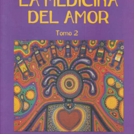 LA MEDICINA DEL AMOR (TOMO 2) LA MEDICINA DEL AMOR (TOMO 2)