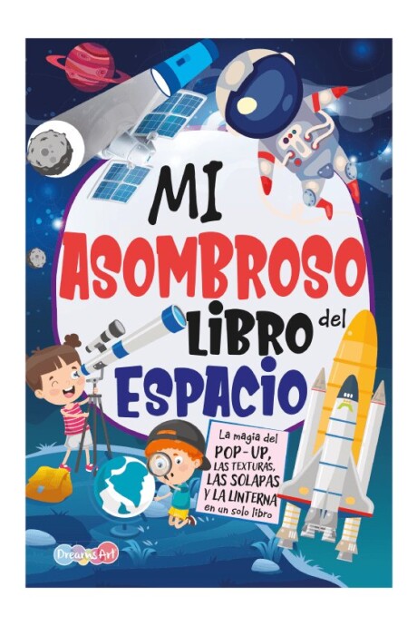 MI ASOMBROSO LIBRO DEL ESPACIO MI ASOMBROSO LIBRO DEL ESPACIO