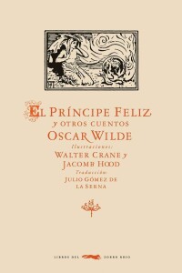 Príncipe Feliz Y Otros Cuentos, El Príncipe Feliz Y Otros Cuentos, El