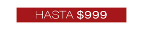 Hasta $999