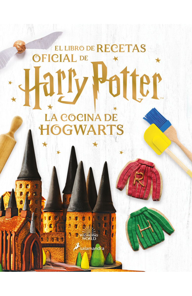 LA COCINA DE HOGWARTS. EL LIBRO DE RECETAS OFICIAL DE HARRY POTTER. 