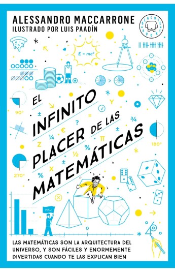 El infinito placer de las matemáticas El infinito placer de las matemáticas