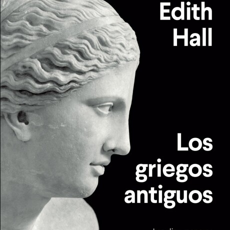 GRIEGOS ANTIGUOS, LOS GRIEGOS ANTIGUOS, LOS